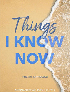 Cover of Things I Know Now: Messages We Would Tell Our Younger Selves